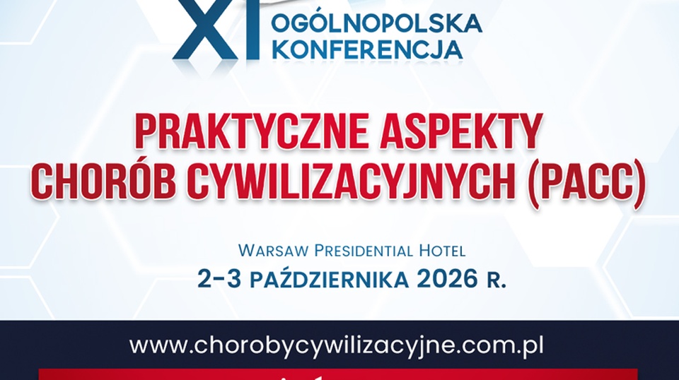 XI Ogólnopolska Konferencja Praktyczne Aspekty Chorób Cywilizacyjnych PACC